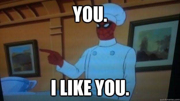 You, I like you.