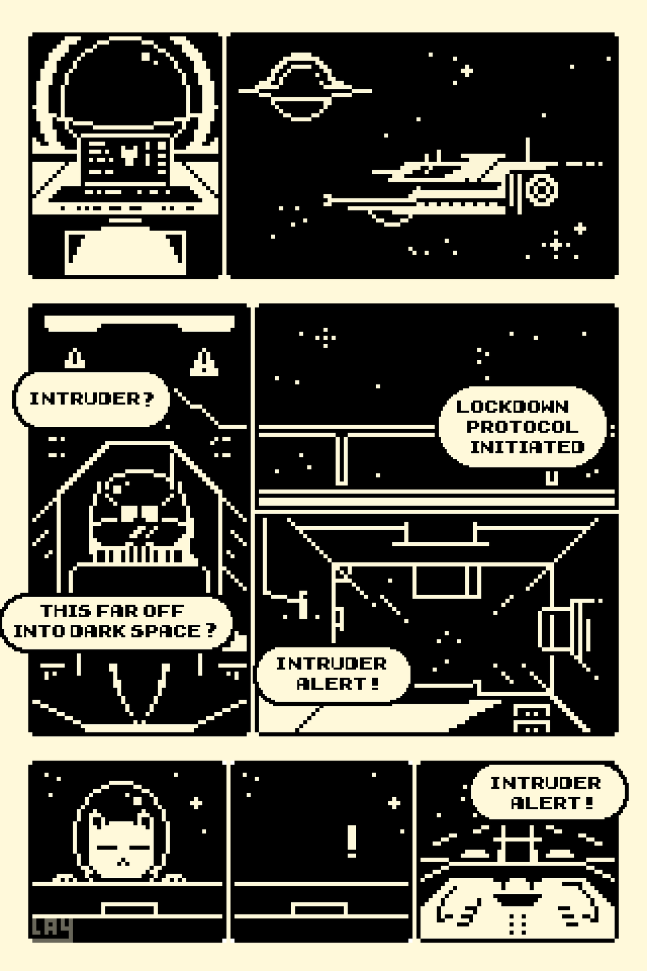 A one-page pixelart manga story. The first panel shows a spaceship floating in space, with a huge, shiny black hole appearing in the background.
The second panel shows the spaceship's cockpit with the huge black hole visible through the window.
The third panel shows the exterior of the ship with the message:  LOCKDOWN PROTOCOL INITIATED.
The fourth panel is some sort of an airlock chamber with the text: INTRUDER ALERT!
The fifth panel shows the ship's pilot wearing a masked helmet, the pilot says: INTRUDER? THIS FAR OFF INTO DARK SPACE?
The sixth and seventh panels show a wide shot of the front of the ship, the alarm repeats: INTRUDER ALERT!
The last panel shows a kitten wearing a space suit climbing over the hull's ledge with a silly face.