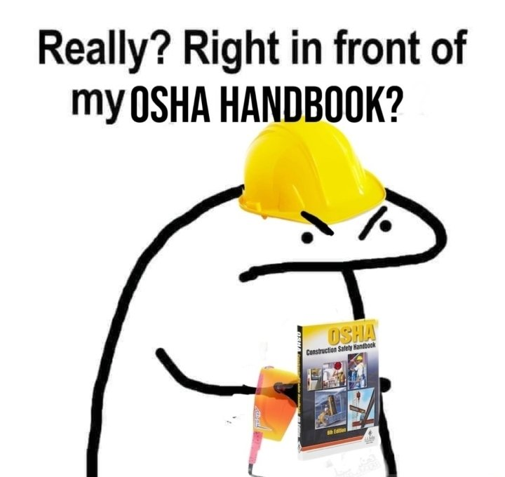 doodle of an upset looking guy in a hard hat, holding a safety manual and saying “Really? Right in front of my OSHA handbook?