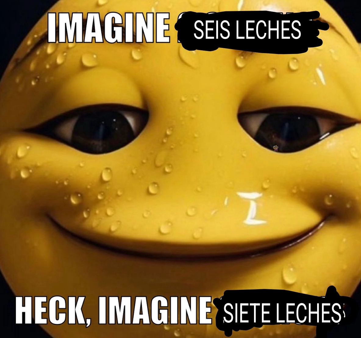 Image of a sweating yellow emoji with the text "Imagine seis leches. Heck, imagine siete leches"