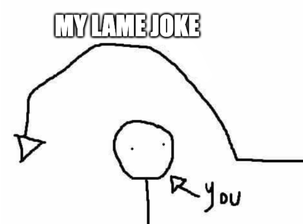 lame joke over your head